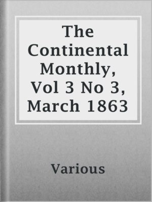 cover image of The Continental Monthly, Vol 3 No 3, March 1863